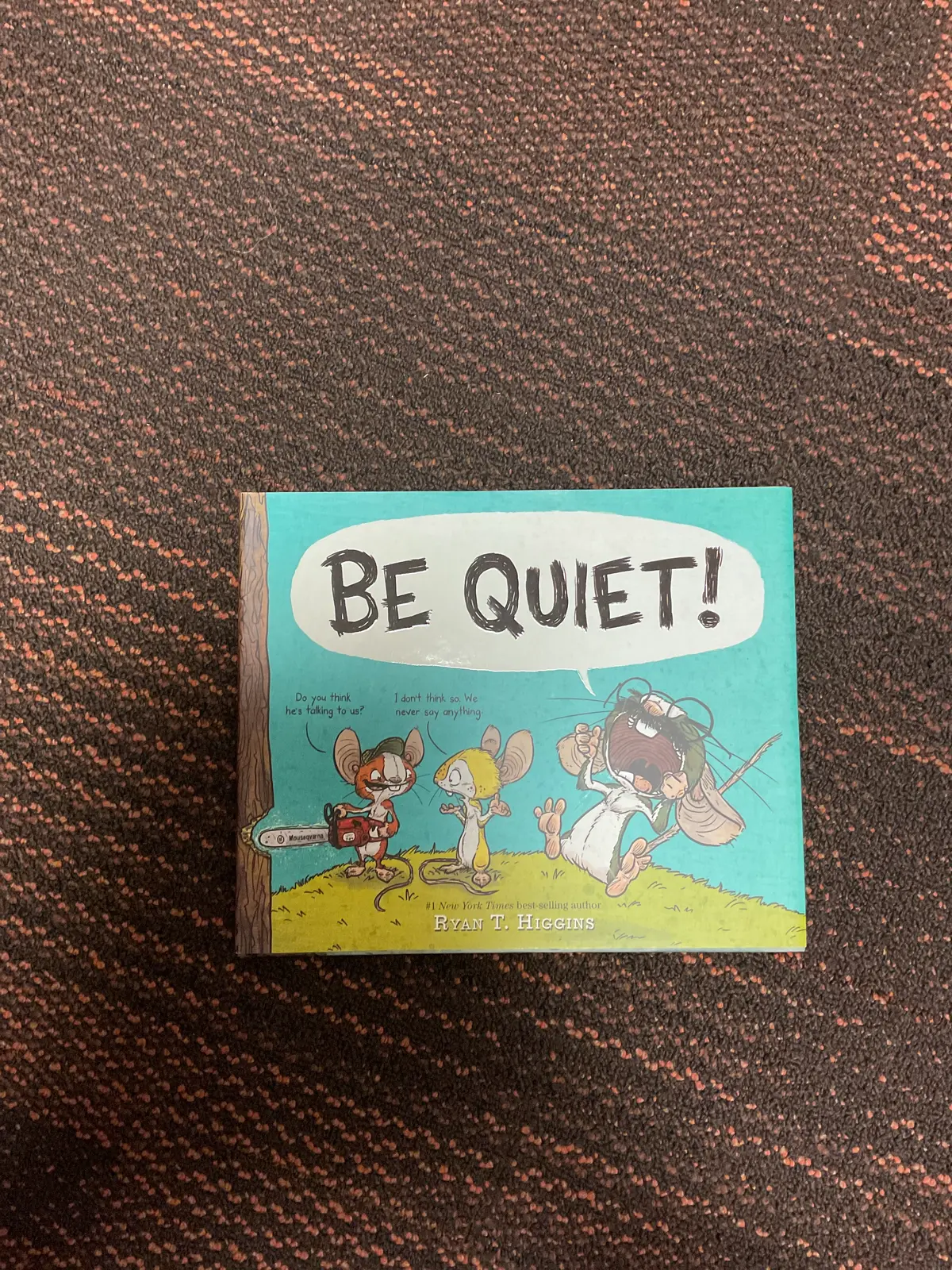 Be Quiet! By Ryan T. Higgins ( Hardcover) 1