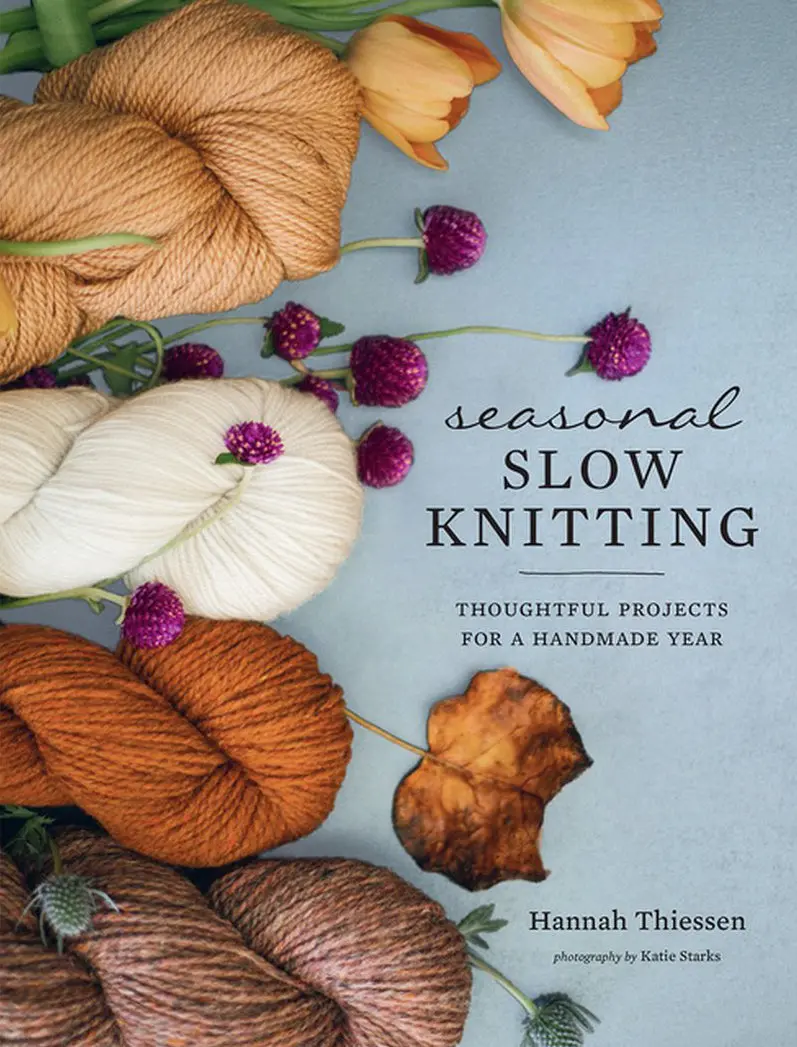 Seasonal Slow Knitting - By Hannah Thiessen (Hardcover) 1