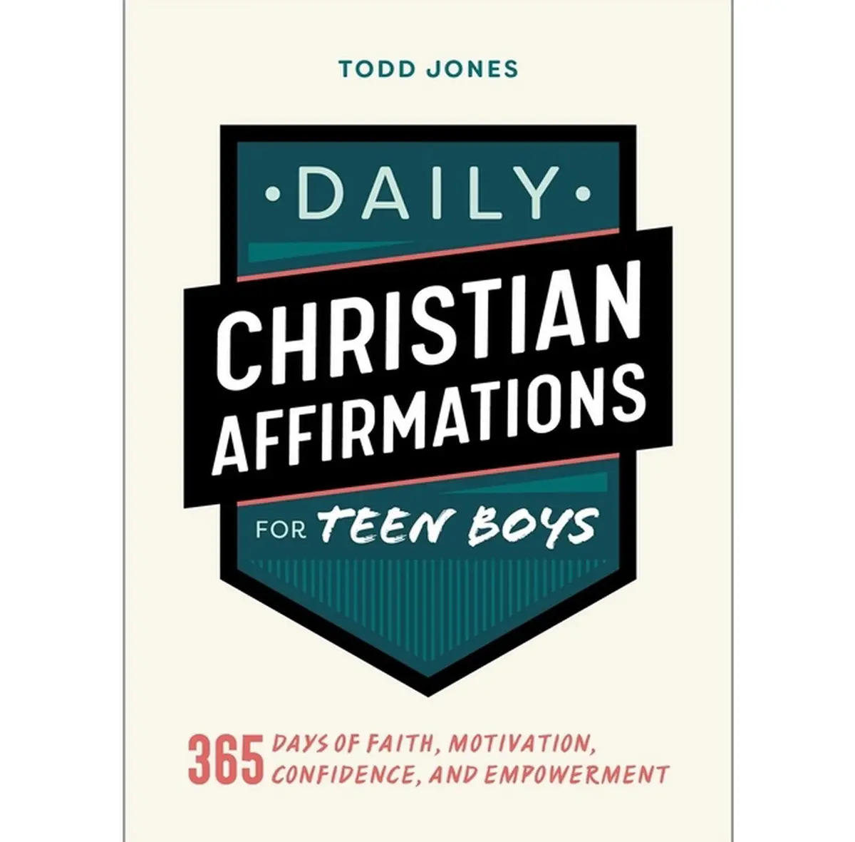 Daily Christian Affirmations For Teen Boys- By Todd Jones (Paperback) 1