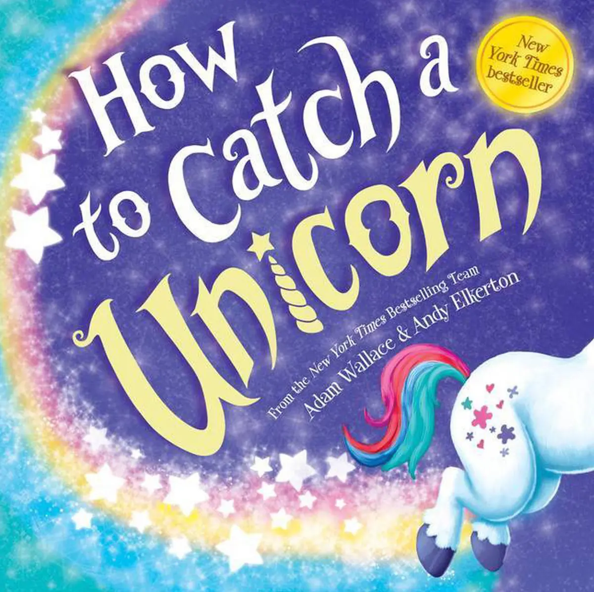 How To Catch A Unicorn - By Adam Wallace (Hardcover) 1