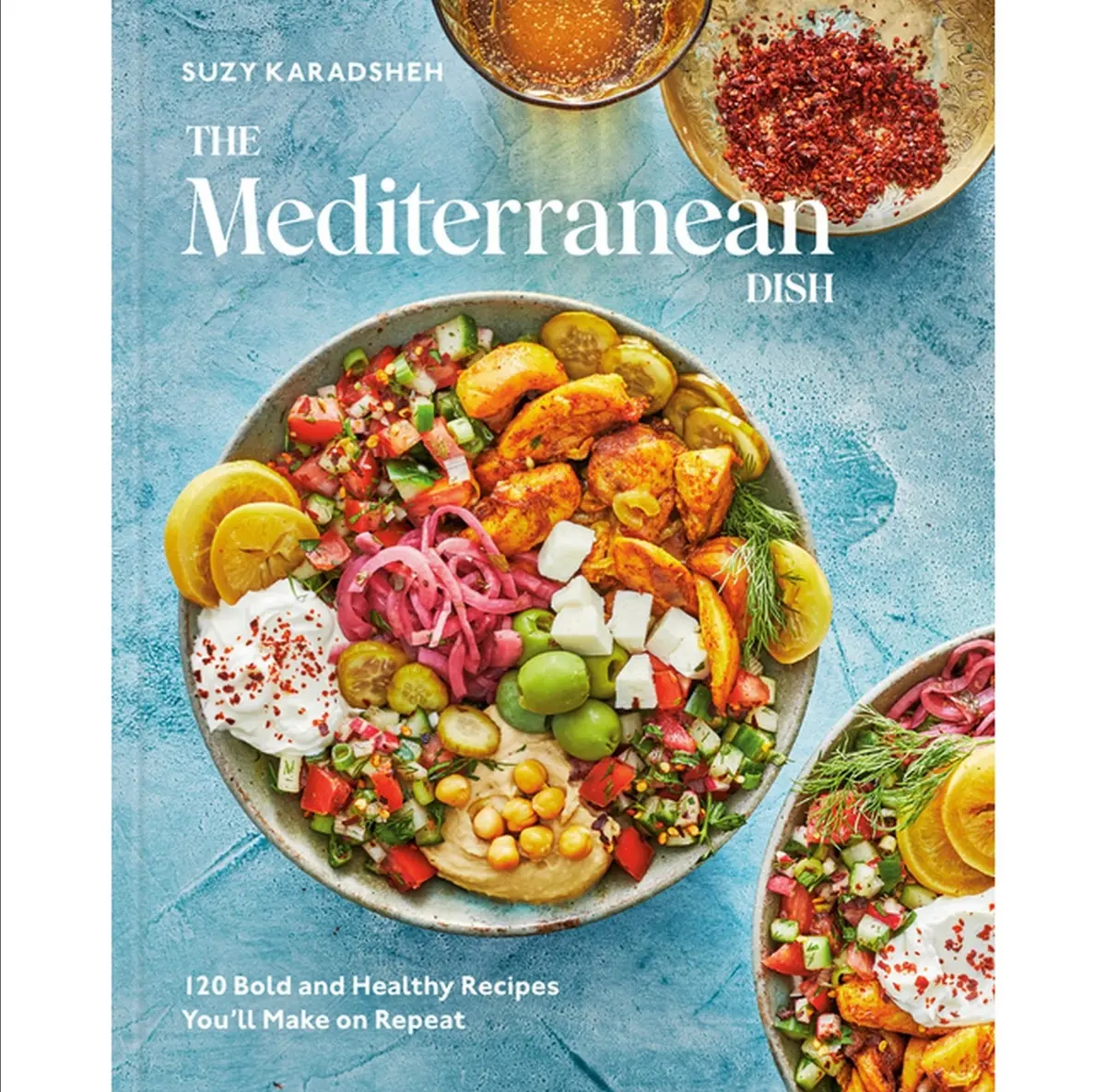 The Mediterranean Dish - By Suzy Karadsheh (Hardcover) 1