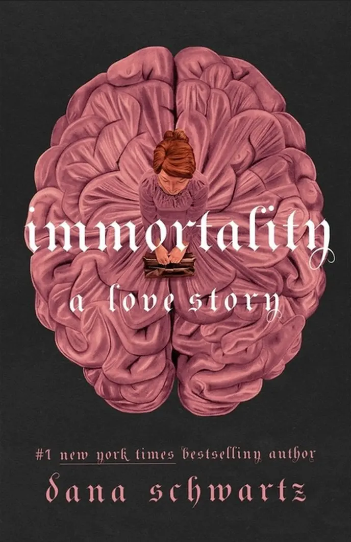 Immortality: A Love Story By Dana Schwartz (Hardcover) 1