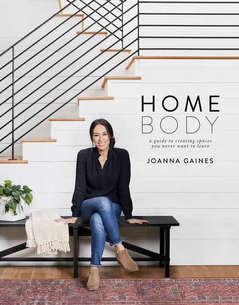 Homebody: A Guide To Creating Spaces You Never Want To Leave By Joanna Gaines (Hardcover) 1