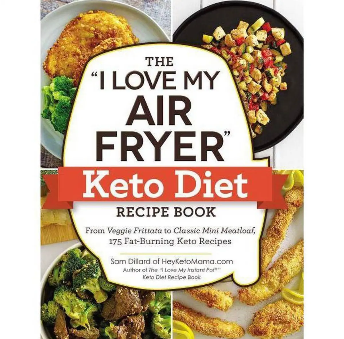 I Love My Air Fryer Keto Diet Recipe Book : From Veggie
Frittata To Classic Mini Meatloaf, 175 - By Sam Dillard
( Paperback ) 1