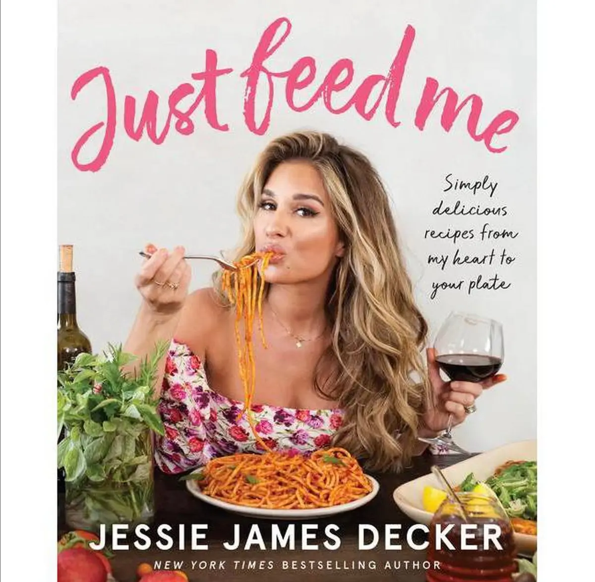 Just Feed Me - By Jessie James Decker (Paperback) 1