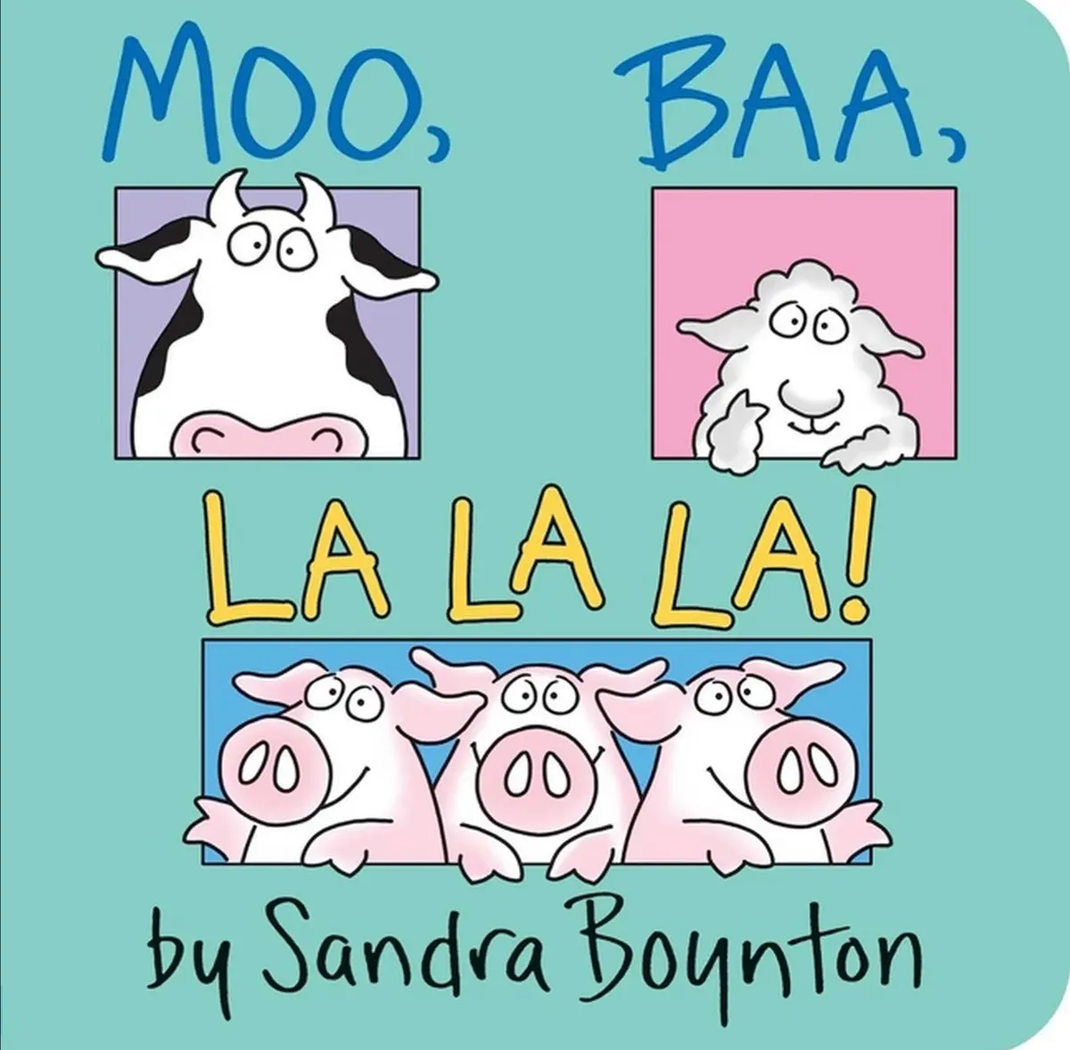 Moo, Baa, La La La (Boynton Board Books) By
Sandra Boynton 1