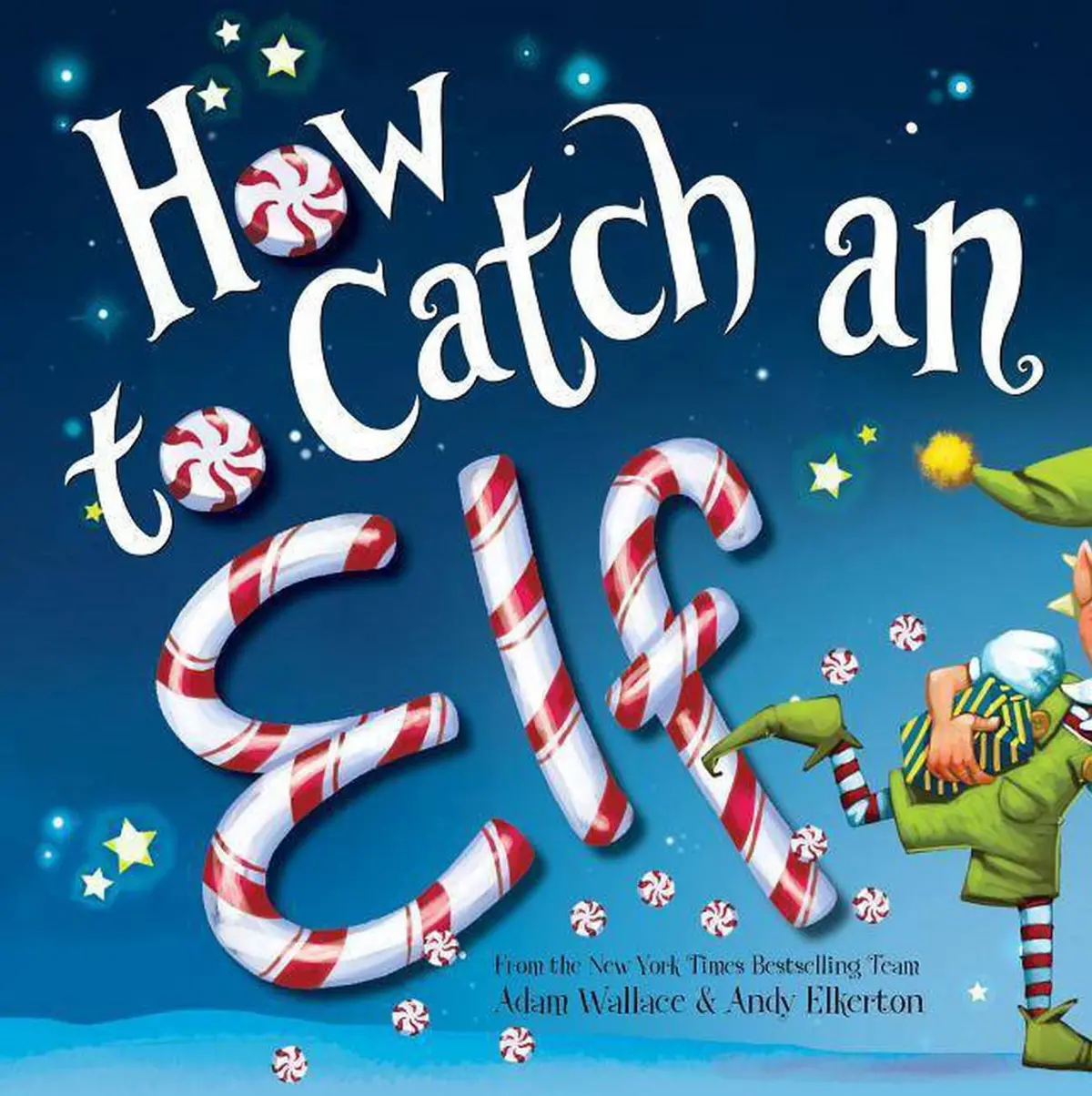 How To Catch An Elf (Hardcover) By Adam Wallace, Andy Elkerton 1