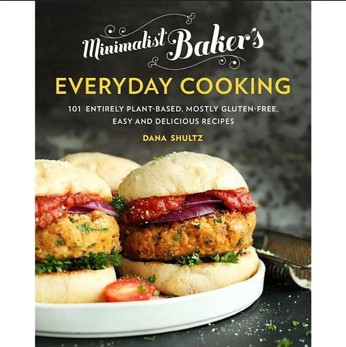 Minimalist Baker’S Everyday Cooking- By Dana Shultz (Hardcover) 1