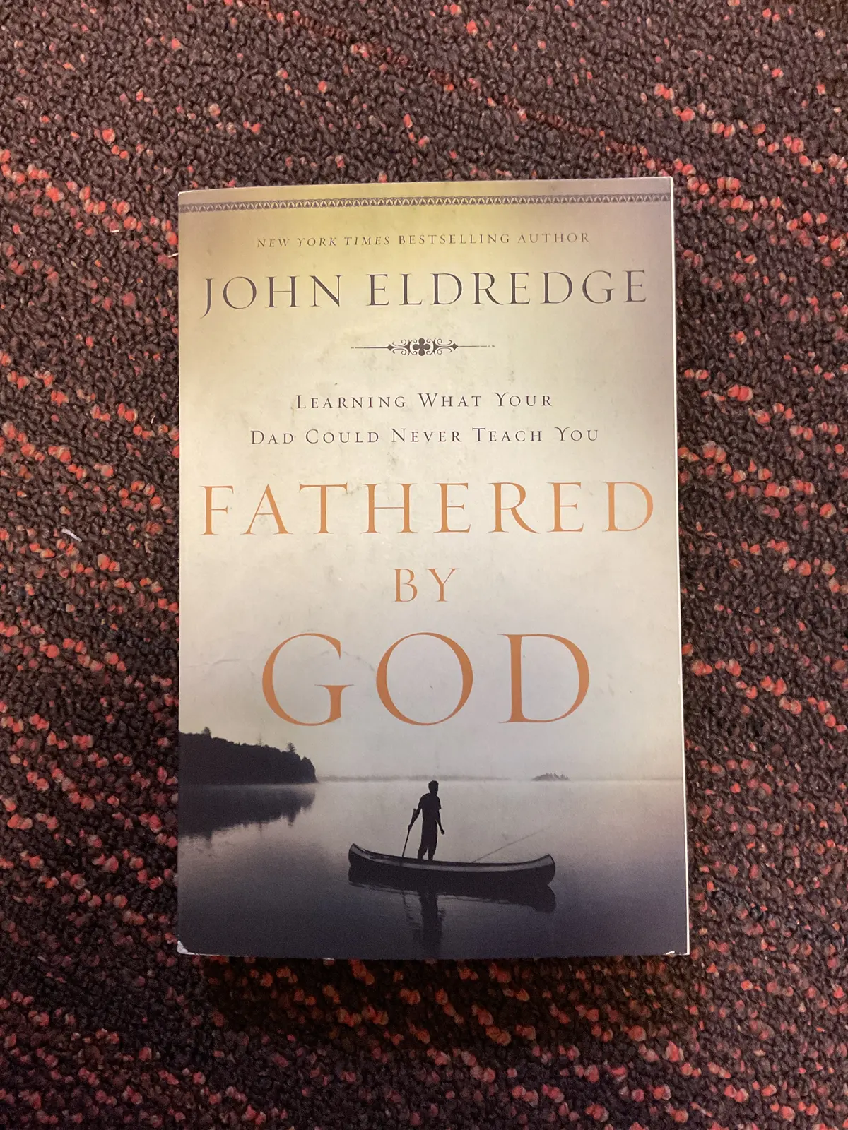 Fathered By God- John Eldredge - Clearance 1