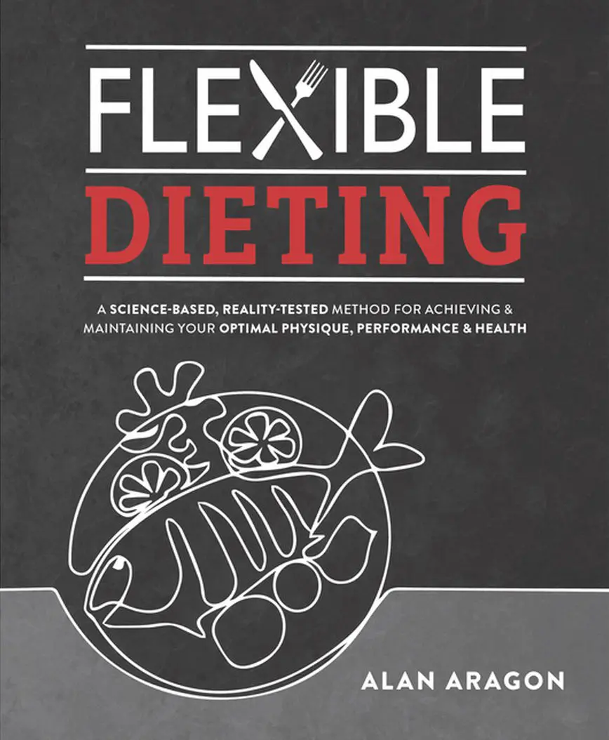 Flexible Dieting - By Alan Aragon (Paperback) 1