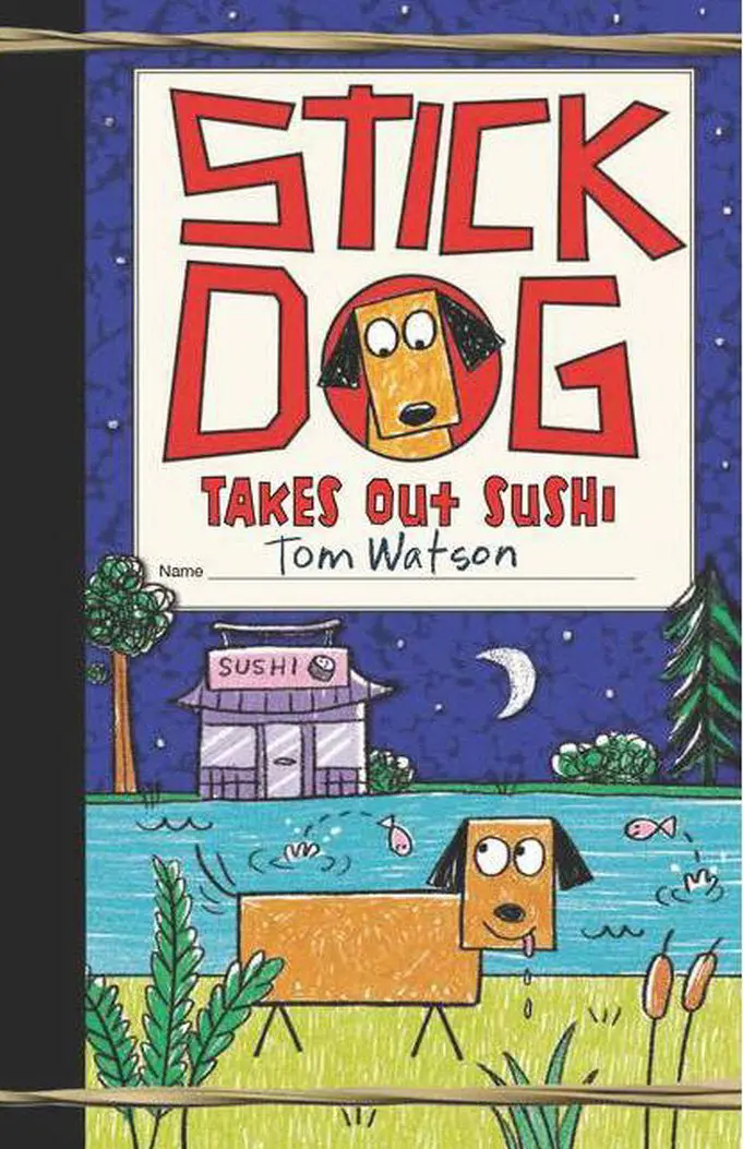 Stick Dog Takes Out Sushi - By Tom Watson (Hardcover) 1