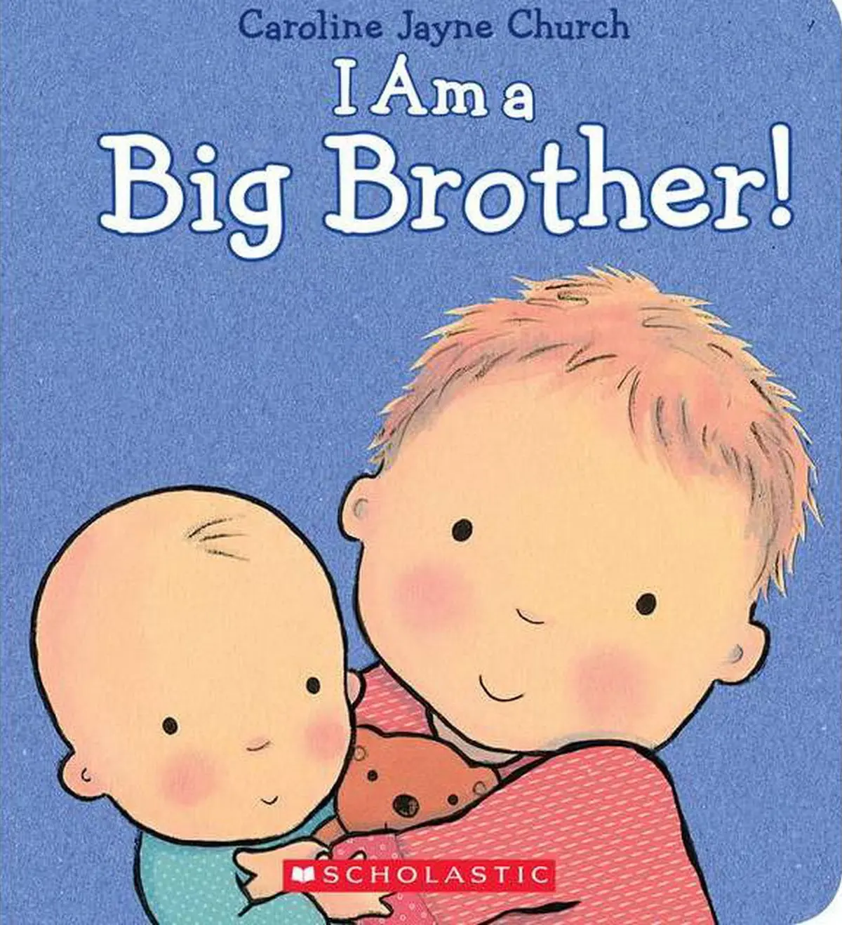 I Am A Big Brother - By Caroline Jayne Church (Hardcover) 1