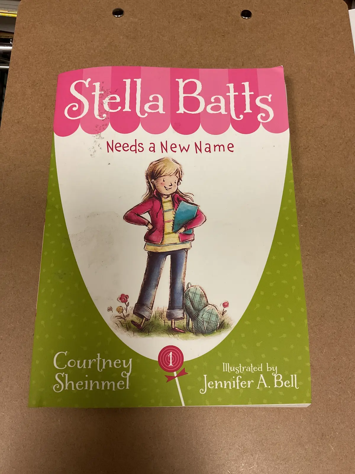 Stella Batts Needs A New Name By: Courtney Sheinmel (Paperback) 1