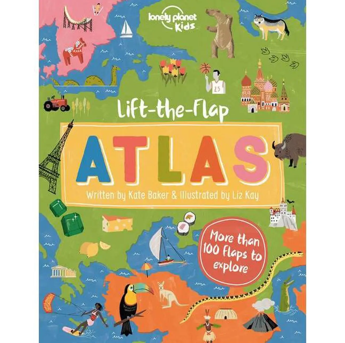 Lonely Planet Kids Lift-The-Flap Atlas 1- By Kate Baker (Hardcover) 1