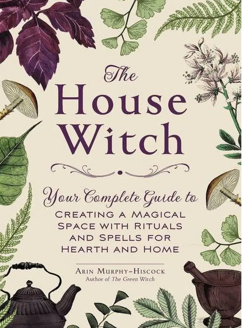 The House Witch - By Arin Murphy - Hiscock (Hardcover) 1