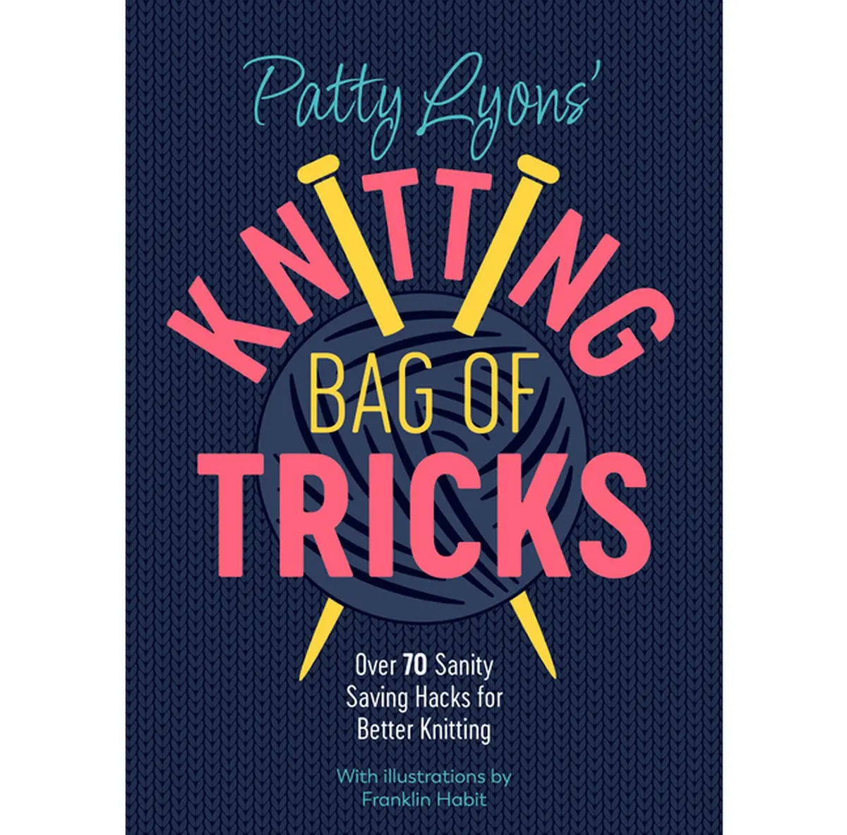 Patty Lyons’ Knitting Bag Of Tricks- (Paperback) 1