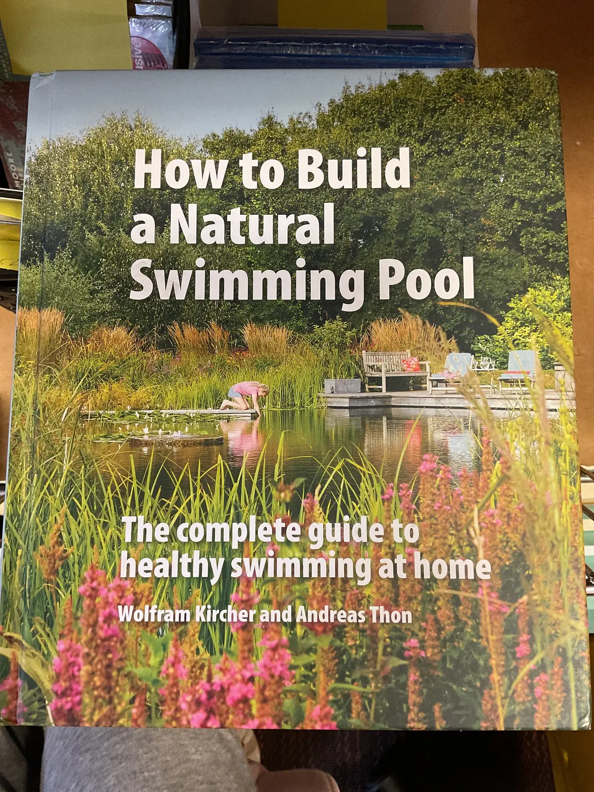 How To Build A Natural Swimming Pool- Hardcover 1