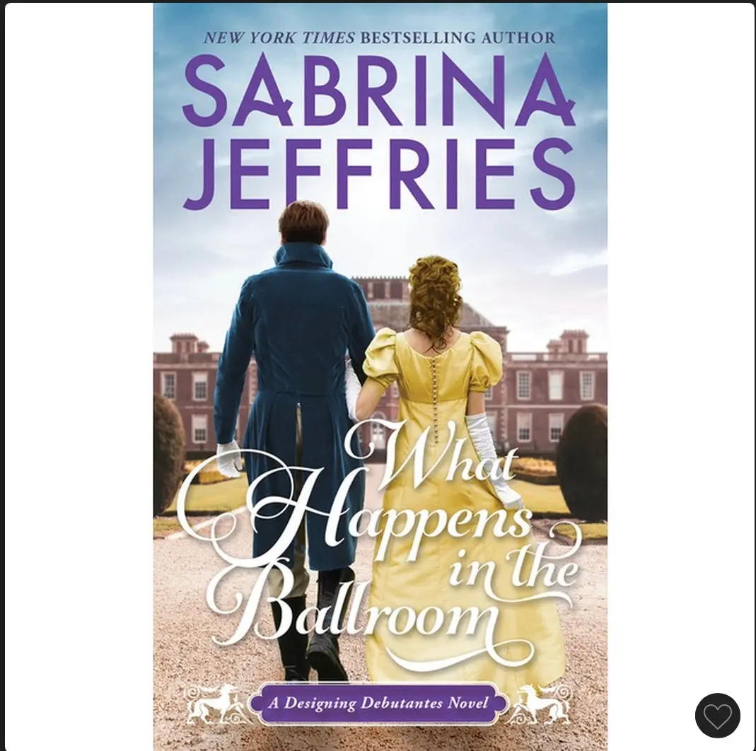 What Happens In The Ballroom - (Designing Debutantes) By Sabrina Jeffries (Paperback) 1