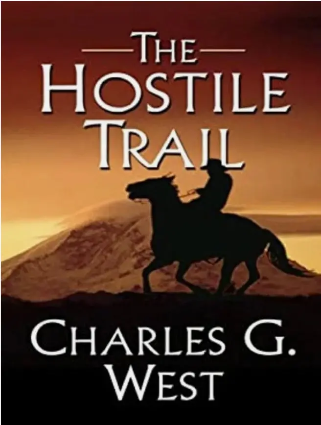 The Hostile Trail - Charles G. West (Hardcover) 1