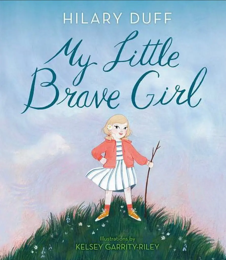 My Little Brave Girl - By Hilary Duff (Hardcover) 1